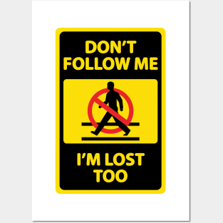 Don't Follow Me Posters and Art